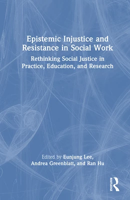 Abbildung von Greenblatt / Lee | Epistemic Injustice and Resistance in Social Work | 1. Auflage | 2026 | beck-shop.de