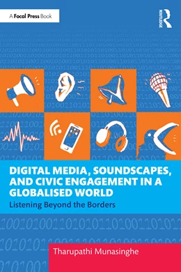Abbildung von Munasinghe | Digital Media, Soundscapes, and Civic Engagement in a Globalised World | 1. Auflage | 2026 | beck-shop.de