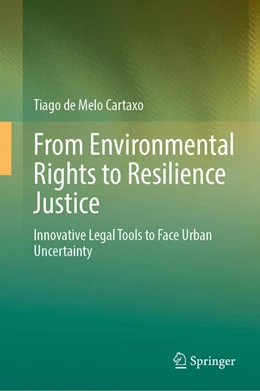 Abbildung von de Melo Cartaxo | From Environmental Rights to Resilience Justice | 1. Auflage | 2026 | beck-shop.de