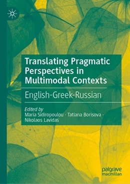 Abbildung von Sidiropoulou / Borisova | Translating Pragmatic Perspectives in Multimodal Contexts | 1. Auflage | 2026 | beck-shop.de