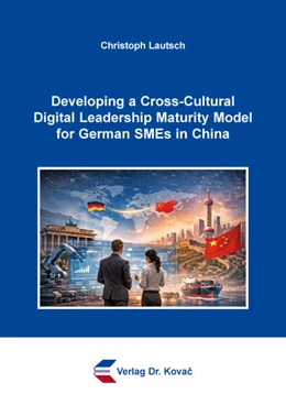 Abbildung von Lautsch | Developing a Cross-Cultural Digital Leadership Maturity Model for German SMEs in China | 1. Auflage | 2026 | 13 | beck-shop.de