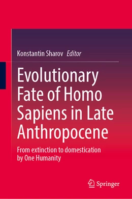 Abbildung von Sharov | Evolutionary Fate of Homo Sapiens in Late Anthropocene | 1. Auflage | 2026 | beck-shop.de