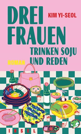 Abbildung von Kim | Drei Frauen trinken Soju und reden | 1. Auflage | 2027 | beck-shop.de