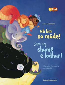 Abbildung von Lackmann | Ich bin so müde! (Deutsch-Albanisch) | 1. Auflage | 2026 | beck-shop.de