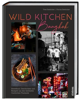 Abbildung von Seeholzer | Wild Kitchen Bangkok | 1. Auflage | 2026 | beck-shop.de