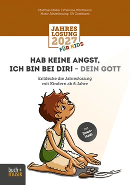 Abbildung von Müller / Wörthwein | Hab keine Angst, ich bin bei dir! - dein Gott | 1. Auflage | 2026 | beck-shop.de