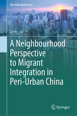 Abbildung von Liu | A Neighbourhood Perspective to Migrant Integration in Peri-Urban China | 1. Auflage | 2026 | beck-shop.de