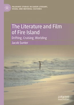 Abbildung von Sunter | The Literature and Film of Fire Island | 1. Auflage | 2026 | beck-shop.de
