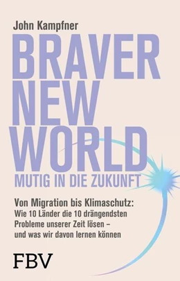 Abbildung von Kampfner | Braver New World - Mutig in die Zukunft | 1. Auflage | 2026 | beck-shop.de