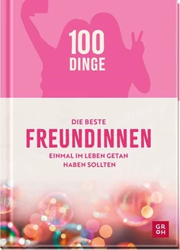 Abbildung von Funk | 100 Dinge, die beste Freundinnen einmal im Leben getan haben sollten | 1. Auflage | 2026 | beck-shop.de