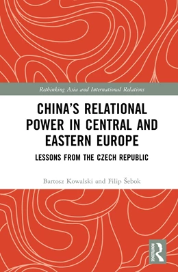 Abbildung von Kowalski / Sebok | China's Relational Power in Central and Eastern Europe | 1. Auflage | 2026 | beck-shop.de