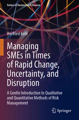 Abbildung von Kohl | Managing SMEs in Times of Rapid Change, Uncertainty, and Disruption | 1. Auflage | 2025 | beck-shop.de