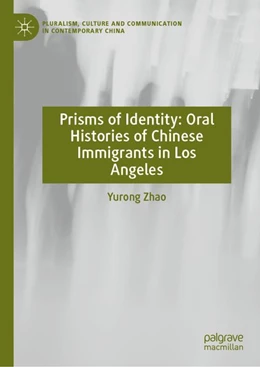 Abbildung von Zhao | Prisms of Identity: Oral Histories of Chinese Immigrants in Los Angeles | 1. Auflage | 2027 | beck-shop.de