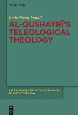 Abbildung von Ismail | Al-Qushayr¿'s Teleological Theology | 1. Auflage | 2025 | beck-shop.de