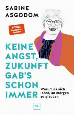 Abbildung von Asgodom | Keine Angst, Zukunft gab's schon immer | 1. Auflage | 2026 | beck-shop.de