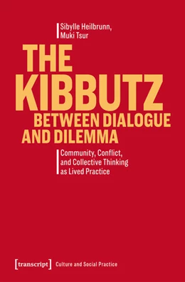 Abbildung von Heilbrunn / Tsur | The Kibbutz Between Dialogue and Dilemma | 1. Auflage | 2026 | beck-shop.de