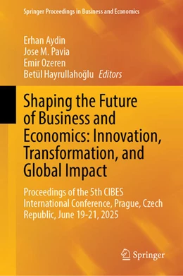 Abbildung von Aydin / Pavia | Shaping the Future of Business and Economics: Innovation, Transformation, and Global Impact | 1. Auflage | 2026 | beck-shop.de