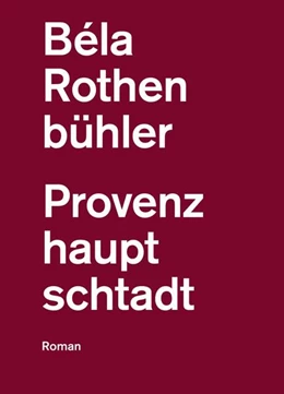 Abbildung von Rothenbühler | Provenzhauptschtadt | 1. Auflage | 2026 | beck-shop.de
