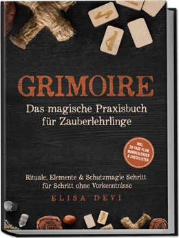 Abbildung von Devi | Grimoire - Das magische Praxisbuch für Zauberlehrlinge: Rituale, Elemente & Schutzmagie Schritt für Schritt ohne Vorkenntnisse - inkl. 28¿Tage¿Plan, Mondkalender & Checklisten | 1. Auflage | 2026 | beck-shop.de