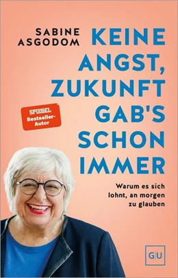 Abbildung von Asgodom | Keine Angst, Zukunft gab's schon immer | 1. Auflage | 2026 | beck-shop.de