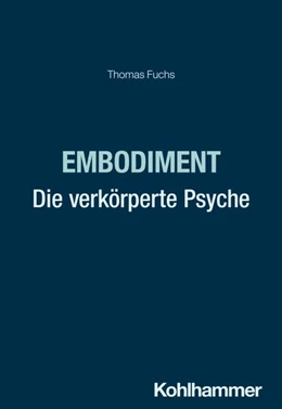 Abbildung von Fuchs | Embodiment - Die verkörperte Psyche | 1. Auflage | 2026 | beck-shop.de