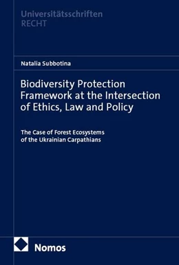 Abbildung von Subbotina | Biodiversity Protection Framework at the Intersection of Ethics, Law and Policy | 1. Auflage | 2026 | beck-shop.de