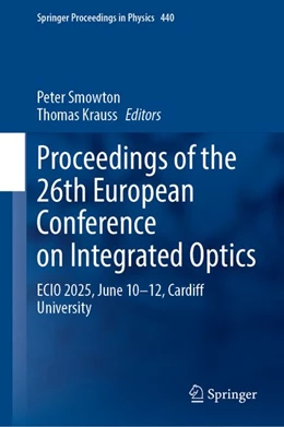 Abbildung von Smowton / Krauss | Proceedings of the 26th European Conference on Integrated Optics | 1. Auflage | 2026 | beck-shop.de