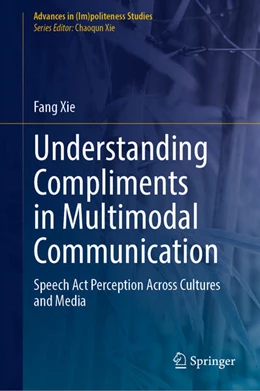 Abbildung von Xie | Understanding Compliments in Multimodal Communication | 1. Auflage | 2026 | beck-shop.de