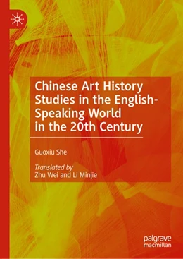Abbildung von She | Chinese Art History Studies in the English-Speaking World in the 20th Century | 1. Auflage | 2026 | beck-shop.de