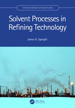 Abbildung von Speight | Solvent Processes in Refining Technology | 1. Auflage | 2026 | beck-shop.de