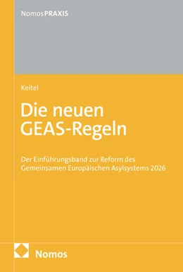 Abbildung von Keitel | Die neuen GEAS-Regeln | 1. Auflage | 2026 | beck-shop.de