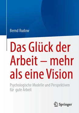 Abbildung von Rudow | Das Glück der Arbeit - mehr als eine Vision | 1. Auflage | 2027 | beck-shop.de