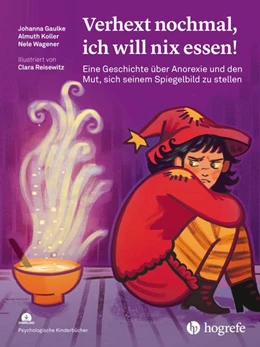 Abbildung von Gaulke / Kolar | Verhext nochmal, ich will nix essen! | 1. Auflage | 2026 | beck-shop.de