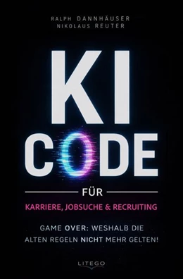 Abbildung von Dannhäuser / Reuter | KI-Code für Karriere, Jobsuche & Recruiting | 1. Auflage | 2026 | beck-shop.de