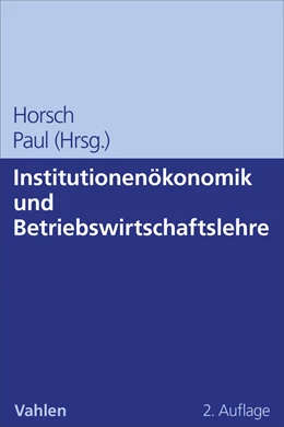 Abbildung von Horsch / Paul | Institutionenökonomik und Betriebswirtschaftslehre | 2. Auflage | 2026 | beck-shop.de