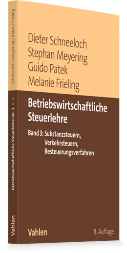Abbildung von Schneeloch / Meyering | Betriebswirtschaftliche Steuerlehre • Band 3: Substanzsteuern, Verkehrssteuern, Besteuerungsverfahren | 8. Auflage | 2026 | beck-shop.de
