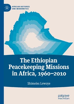 Abbildung von Lewoye | The Ethiopian Peacekeeping Missions In Africa, 1960-2010 | 1. Auflage | 2026 | beck-shop.de