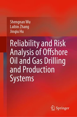 Abbildung von Wu / Zhang | Reliability and Risk Analysis of Offshore Oil and Gas Drilling and Production Systems | 1. Auflage | 2027 | beck-shop.de