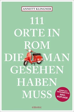 Abbildung von Klingner | 111 Orte in Rom, die man gesehen haben muss | 9. Auflage | 2026 | beck-shop.de