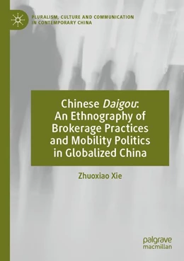 Abbildung von Xie | Chinese Daigou: An Ethnography of Brokerage Practices and Mobility Politics in Globalized China | 1. Auflage | 2025 | beck-shop.de