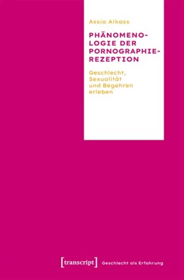 Abbildung von Alkass | Phänomenologie der Pornographierezeption | 1. Auflage | 2027 | 9 | beck-shop.de