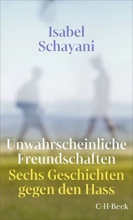 Abbildung von Schayani | Unwahrscheinliche Freundschaften | 1. Auflage | 2026 | beck-shop.de