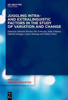 Abbildung von Werner / Schützler | Juggling Intra- and Extralinguistic Factors in the Study of Variation and Change | 1. Auflage | 2026 | beck-shop.de