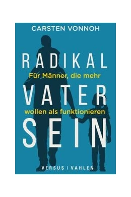 Abbildung von Vonnoh | Radikal Vater sein | 1. Auflage | 2026 | beck-shop.de