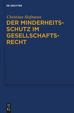 Abbildung von Hofmann | Der Minderheitsschutz im Gesellschaftsrecht | 1. Auflage | 2011 | beck-shop.de