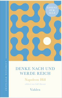 Abbildung von Hill / Hasson | Denke nach und werde reich | 1. Auflage | 2026 | beck-shop.de