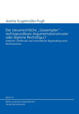 Abbildung von Kugelmüller-Pugh | Der steuerrechtliche „Gesamtplan“ - rechtsgrundloses Argumentationsmuster oder legitime Rechtsfigur? | 1. Auflage | 2006 | 10 | beck-shop.de