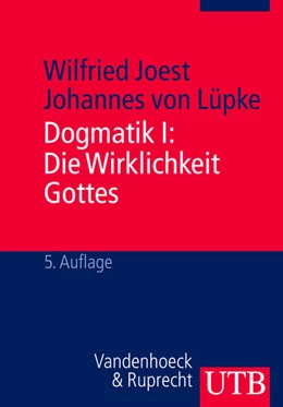 Abbildung von Joest / von Lüpke | Dogmatik I: Die Wirklichkeit Gottes | 5. Auflage | 2010 | beck-shop.de