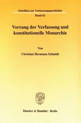 Abbildung von Schmidt | Vorrang der Verfassung und konstitutionelle Monarchie. | 1. Auflage | 2000 | beck-shop.de