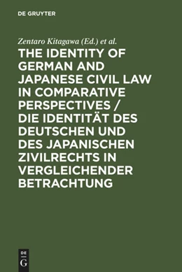 Abbildung von Kitagawa / Riesenhuber | The Identity of German and Japanese Civil Law in Comparative Perspectives / Die Identität des deutschen und des japanischen Zivilrechts in vergleichender Betrachtung | 1. Auflage | 2007 | beck-shop.de